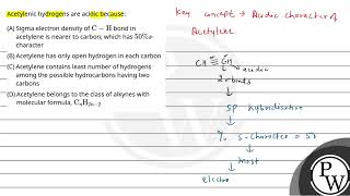 Acetylenic hydrogens are acidic because [upl. by Ylahtan760]