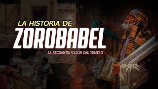 ¿Quién era Zorobabel en la Biblia La Historia de Zorobabel y la reconstrucción del Templo [upl. by Creigh]