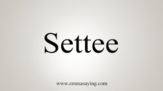 How To Say Settee [upl. by Weathers148]