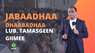 Jabaadhaa Dhaabadhaa  Lub Tamasgeen Giimee [upl. by Ixela]