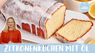 Zitronenkuchen mit Öl 🍋  Das saftigste Rezept  Einfach Backen [upl. by Yajiv]