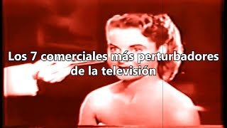 Los 7 comerciales más perturbadores de la TV [upl. by Letram250]