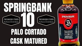 Is this the BEST Springbank 10  SPRINGBANK 10 PALO CORTADOFull Review [upl. by Stafani]