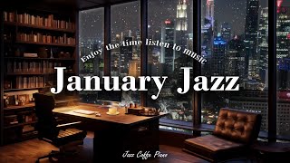 Calm January Jazz ☕ Warm Relaxing Coffee Jazz Music and Smooth Jazz Music for Uplifting [upl. by Moskow739]