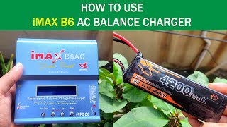 How to Use iMax B6 Balance Charger  How to Charge 3S LiPo Battery [upl. by Nichy]