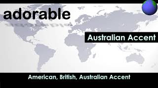 Adorable  How to Pronounce Adorable in Australian Accent British Accent American Accent [upl. by Naugal816]