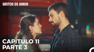 Gritos de Amor Capítulo 11 Parte 3 [upl. by Silliw]