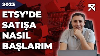 ETSYDE SATIŞA NASIL BAŞLARIM 2023  ETSY YOL HARİTASI  ETicaret Eİhracat [upl. by Adama]