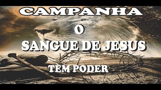 CAMPANHA O SANGUE DE JESUS TEM PODER [upl. by Sharyl]