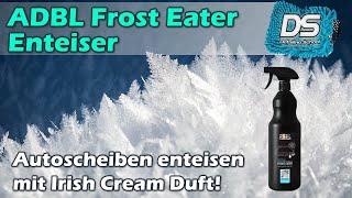 ADBL Frost Eater im Test  Scheibenenteiser mit Irish Cream Duft ist eben was für die Liebhaber [upl. by Roid]