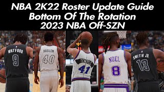 NBA 2K22 Roster Update Guide Bottom Of The Rotation 2023 NBA OffSZN ps4 [upl. by Adiesirb845]