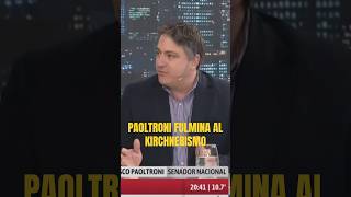 🔥 PAOLTRONI FULMINA AL KIRCHNERISMO son mentirosos embusteros e hipócritas por naturaleza [upl. by Eenad]