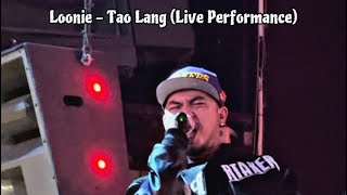 Loonie  Tao lang Live Performance [upl. by Leikeze]