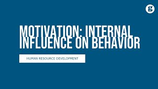 Motivation Internal Influence on Employee Behavior [upl. by Raleigh591]