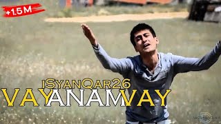 Vay Anam Vay  iSyanQaR26  Arcantin Rec [upl. by Arbuckle]