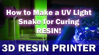 How to Build a UV Snake Light to Cure Resin [upl. by Jeramey569]