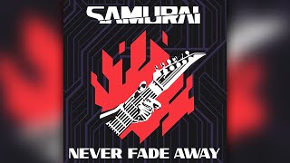 SAMURAI  Never Fade Away [upl. by Heimlich67]