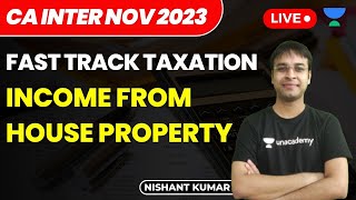 Income from House Property  Fast Track Taxation  CA Intermediate NOV 2023  Nishant Kumar [upl. by Znerol]