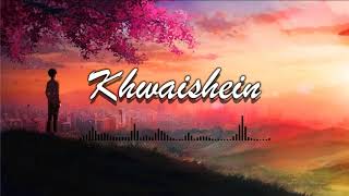 Khwaishein  Arijit Singh Armaan Malik Slowed Reverb [upl. by Kellyn172]