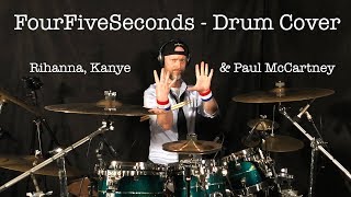 DRUMS FourFiveSeconds  Rihanna Kanye West Paul McCartney  Drum Cover [upl. by Marka]