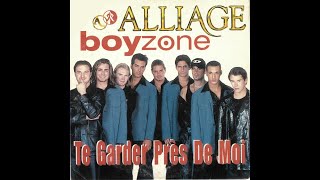 Alliage amp Boyzone  Te garder près de moi conceptkaraoke [upl. by Oglesby31]