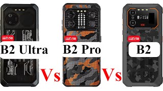 iiif150 B2 Ultra Vs iiif150 B2 Pro Vs iiif150 B2  Comparision  Which Rugged Phone Reigns Supreme [upl. by Joya]