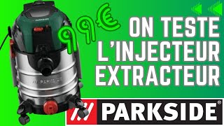 TEST Injecteur extracteur Parkside de chez LIDL à 99€ SEULEMENT [upl. by Aisatana]