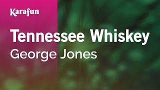 Tennessee Whiskey  George Jones  Karaoke Version  KaraFun [upl. by Egreog]