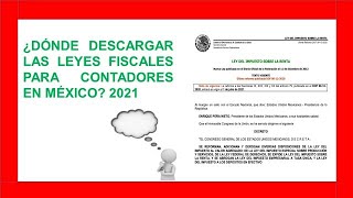 ¿Cómo y Dónde descargar las Leyes Fiscales en México 2021 [upl. by Lenes]