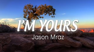 JASON MRAZ  Im Yours Lyrics Video quotWell open up your mind and see like mequot [upl. by Peltier]