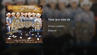 Grupo Legítimo  Total Que Más Da  Audio Oficial [upl. by Nail213]