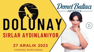 SIRLAR AYDINLANIYOR 🌞 Dolunay 27 Aralık 2023 Yengeç dolunayı Astrolog Demet Baltacı astroloji [upl. by Radec614]