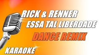 Rick amp Renner  Essa Tal liberdade Dance Remix Karaoke [upl. by Yhtac92]