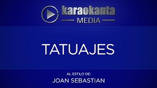 Karaokanta  Joan Sebastian  Tatuajes   ARREGLOS IDÉNTICOS [upl. by Gorski215]