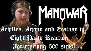 THIS WAS EPIC  Manowar Achilles Agony Ecstasy in Eight parts Reaction for reaching 500 subscribers [upl. by Norramic906]