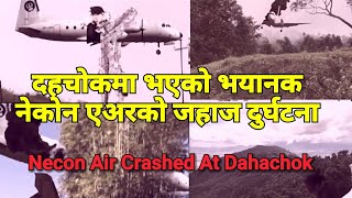 Necon air crashed at dahachok दहचोकमा भएको भयानक नेकोन एअरको जहाज दुर्घटना [upl. by Oderfla]