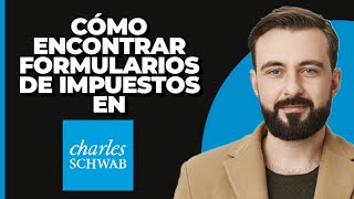 Cómo encontrar formularios de impuestos para Schwab [upl. by Danais320]