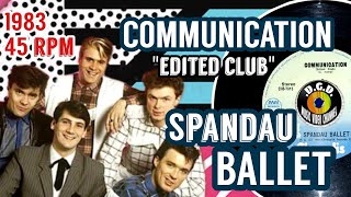 Communication Edited Club 1983 quot45 rpmquot  SPANDAU BALLET [upl. by Anelad]