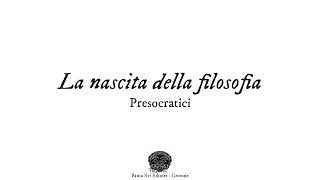 La nascita della filosofia  Presocratici [upl. by Naenej]