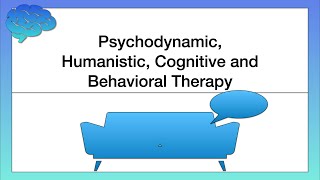 Psychodynamic Humanistic Cognitive and Behavioral Therapy Approaches to Therapy [upl. by Ocirred521]