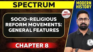 SocioReligious Reform Movements General Features FULL CHAPTER  Spectrum Chapter 8 Modern History [upl. by Clara]