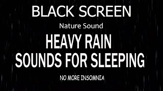 10 Hours of Heavy Rain Sounds No Thunder BLACK SCREEN Rain Sounds For Sleeping Heavy Night Rain [upl. by Cott]