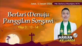 RHK 12 Januari 2024  “Berlari Menuju Panggilan Sorgawi”  Filipi 3  13  14 [upl. by Ahtnicaj]