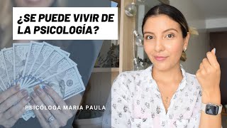 ¿SE PUEDE VIVIR DE LA PSICOLOGIA ES UN CARRERA RENTABLE TE CUENTO  Psicóloga Maria Paula [upl. by Abdella]