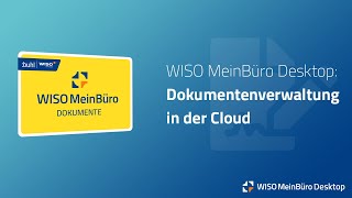 WISO MeinBüro Desktop  WISO MeinBüro Dokumente Dokumentenverwaltung in der Cloud und lokal [upl. by Amaras553]