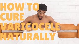 How to cure varicocele naturally [upl. by Sucramraj]