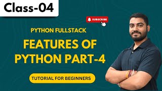 Python FullStack Class 04  Features of Python Part  4  Tutorial for Beginners [upl. by Dorine]