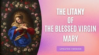 The Litany of the Blessed Virgin Mary  Revised Version [upl. by Jazmin]