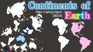 《Continents of Earth》Size Comparison 2024 [upl. by Mumford]