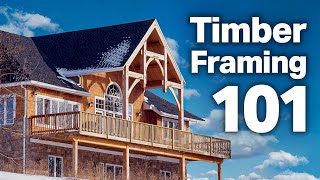 Timber Framing 101 [upl. by Margarida142]